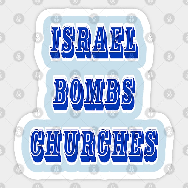 Israel Bombs Churches - Back Sticker by SubversiveWare